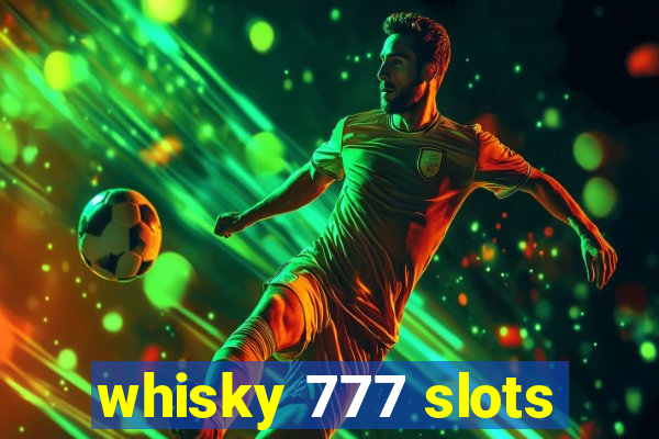 whisky 777 slots